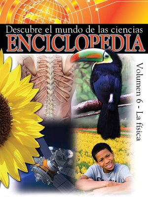 cover image of Descubre el mundo de las ciencias Enciclopedia, Volumen 6